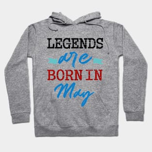 legends are born in may Hoodie